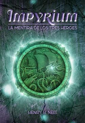 IMPYRIUM 1 LA MENTIRA DE LOS TRES HEROES | 9788424661441 | HENRY H NEFF