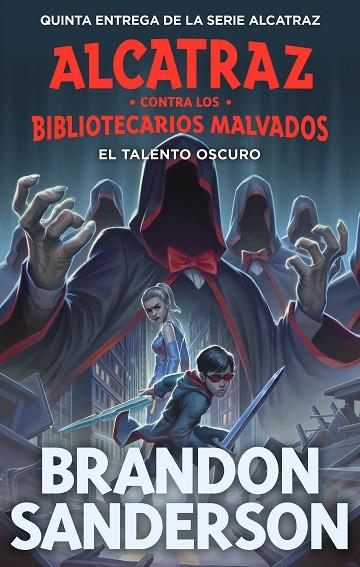 ALCATRAZ CONTRA LOS BIBLIOTECARIOS MALVADOS 05 EL TALENTO OSCURO | 9788419522825 | BRANDON SANDERSON