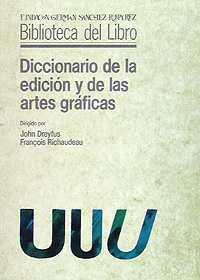 DICCIONARIO DE LA EDICION Y DE LAS ARTES GRAFICAS | 9788486168490 | DREYFUS, JOHN ; RICHAUDEAU, FRANCOIS