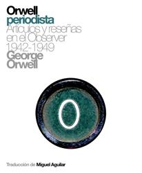 ORWELL PERIODISTA | 9788493448752 | GEORGE ORWELL