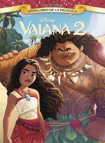 VAIANA 2 GRAN LIBRO DE LA PELICULA | 9788410029446 | DISNEY