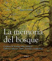 MEMORIA DEL BOSQUE, LA | 9788479019419 | ABELLA, IGNACIO