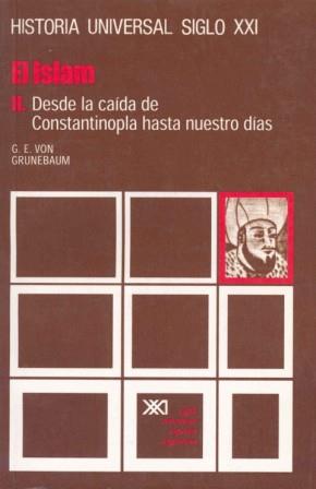 EL ISLAM. HISTORIA UNIVERSAL SIGLO XXI Nº 15 | 9788432301568 | VON GRUNEBAUM, G. E.