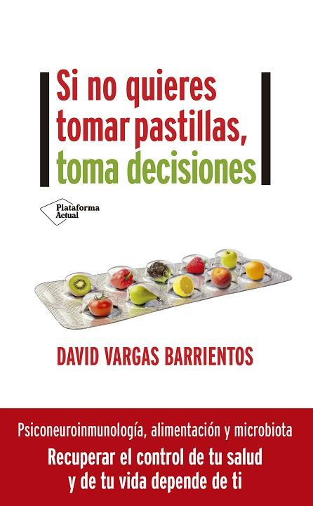 SI NO QUIERES TOMAR PASTILLAS TOMA DECISIONES | 9788418582110 | DAVID VARGAS