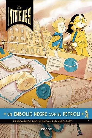 ELS INTRIGUES UN EMBOLIC NEGRE COM EL PETROLI | 9788468341057 | PIEDROMENICO BACCALARIO & ALESSANDRO GATT