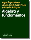 ALGEBRA Y FUNDAMENTOS UNA INTRODUCCION | 9788434480261 | GOBERNA, MIGUEL ANGEL