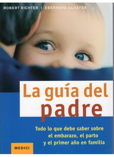 GUIA DEL PADRE, LA | 9788497991025 | RICHTER, ROBERT / SCHAFER, EBERHARD