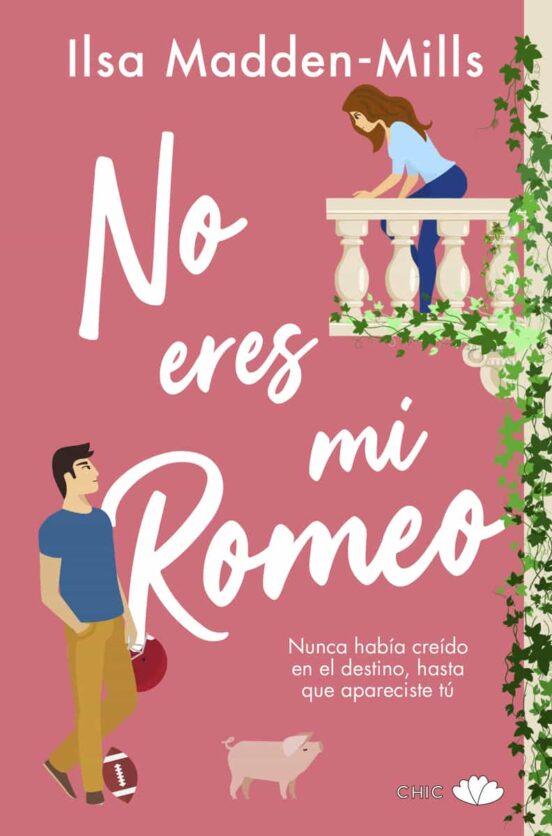 No eres mi Romeo | 9788417972929 | ILSA MADDEN-MILLS