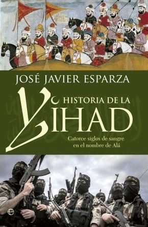 HISTORIA DE LA YIHAD | 9788490603642 | JOSÉ JAVIER ESPARZA