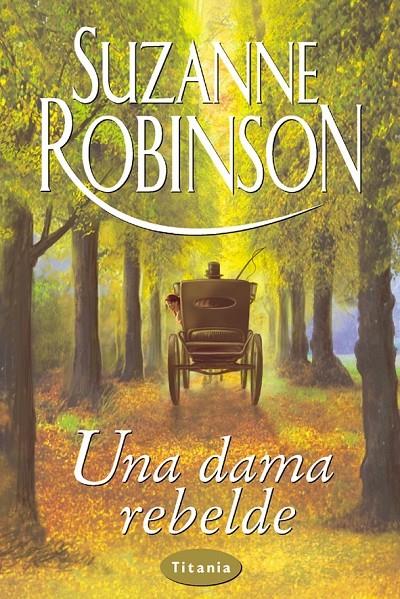 UNA DAMA REBELDE | 9788479533816 | ROBINSON, SUZANNE