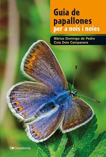 GUIA DE PAPALLONES PER A NOIS I NOIES | 9788413562780 | COIA DOLS CAMPANERA & MARIUS DOMINGO DE PEDRO