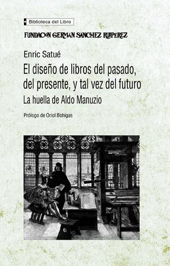 DISEÑO DE LIBROS DEL PASADO DEL PRESENTE Y TAL VEZ DEL FUTU | 9788489384194 | SATUE, ENRIC