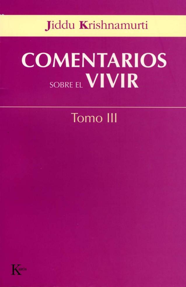 COMENTARIOS SOBRE EL VIVIR TOMO-3 | 9788472456051 | KRISHNAMURTI, JIDDU