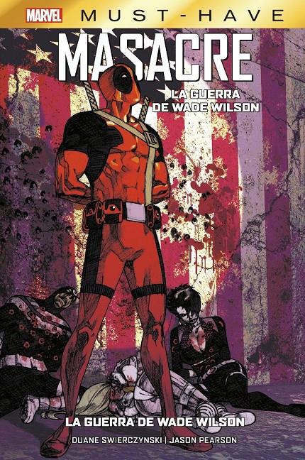 MARVEL MUST-HAVE MASACRE LA GUERRA DE WADE WILSON | 9788411017923 | DUANE SWIERCZYNSKI & JASON PEARSON