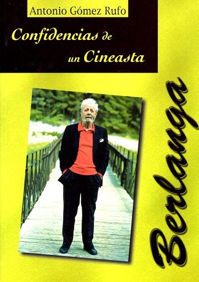 CONFIDENCIAS DE UN CINEASTA BERLANGA | 9788495121110 | GOMEZ RUFO, ANTONIO