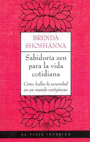 SABIDURIA ZEN PARA LA VIDA COTIADIANA | 9788497544184 | SHOSHANNA, BRENDA