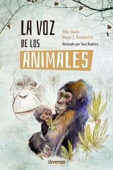 LA VOZ DE LOS ANIMALES | 9788418087196 | PILAR BADÍA & DIEGO J. HERNÁNDEZ