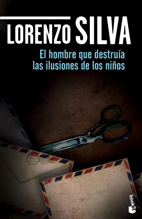 EL HOMBRE QUE DESTRUIA LAS ILUSIONES DE LOS NIÑOS | 9788408139737 | LORENZO SILVA