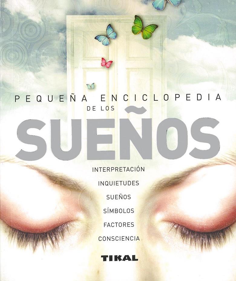 PEQUEÑA ENCICLOPEDIA DE LOS SUEÑOS | 9788492678471 | TIKAL, EQUIPO