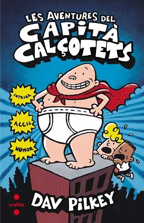 CAPITA CALÇOTETS 01 LES AVENTURES DEL CAPITA CALÇOTETS | 9788466142021 | DAV PILKEY