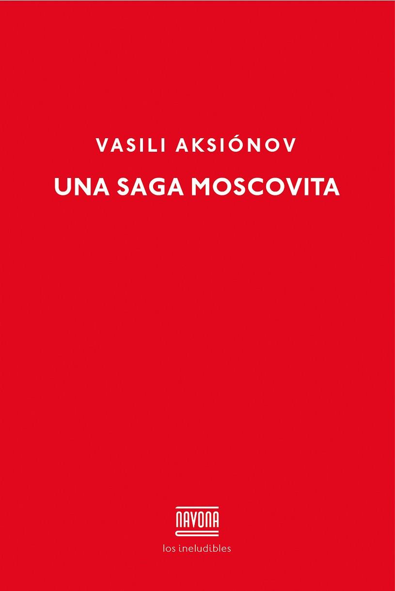 SAGA MOSCOVITA | 9788416259311 | AKSIONOV, VASILI