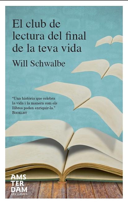 EL CLUB DE LECTURA DEL FINAL DE LA TEVA VIDA | 9788415645023 | SCHWALBE, WILL