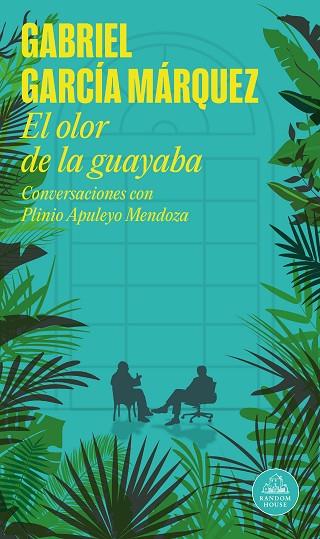 EL OLOR DE LA GUAYABA | 9788439719496 | MENDOZA, PLINIO A. ; GARCIA MARQUEZ, GAB