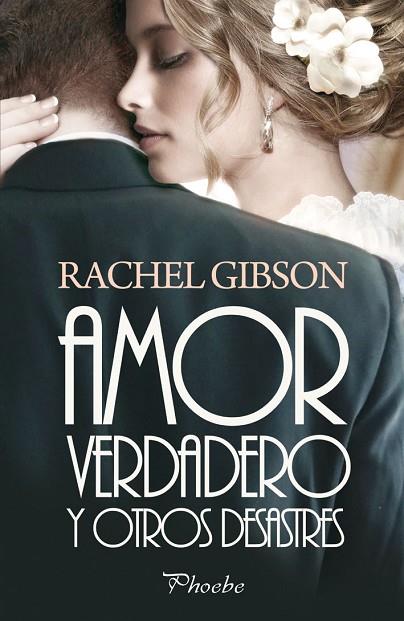 AMOR VERDADERO Y OTROS DESASTRES | 9788415433071 | RACHEL GIBSON