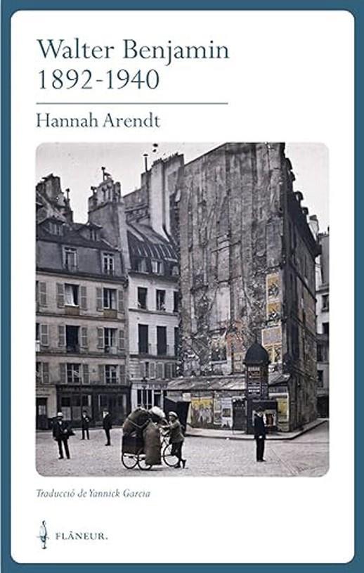 Walter Benjamin 1892 1940 | 9788409609697 | HANNAH ARENDT