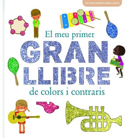 EL MEU PRIMER GRAN LLIBRE DE COLORS I CONTRARIS | 9788415697787 | GEIS CONTI, PATRICIA