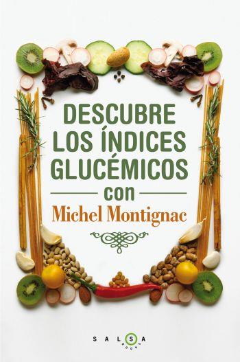 DESCUBRE LOS INDICES GLUCEMICOS | 9788496599932 | MICHEL MONTIGNAC