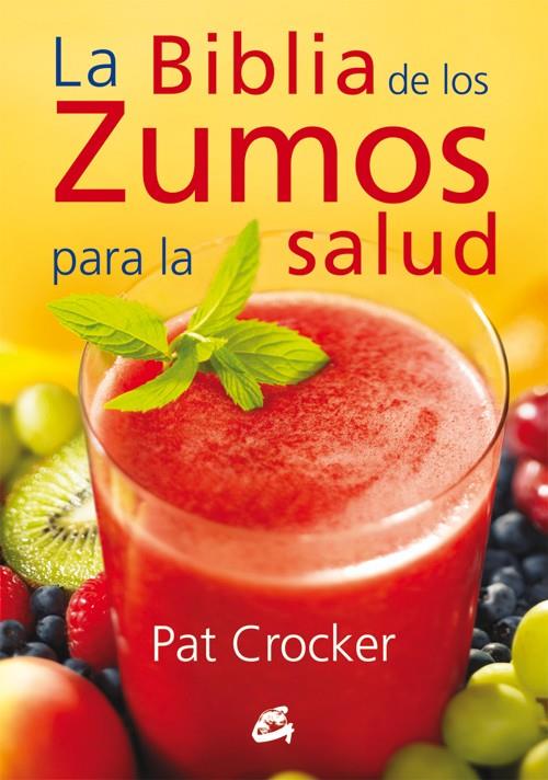 BIBLIA DE LOS ZUMOS PARA LA SALUD | 9788484454793 | CROCKER, PAT