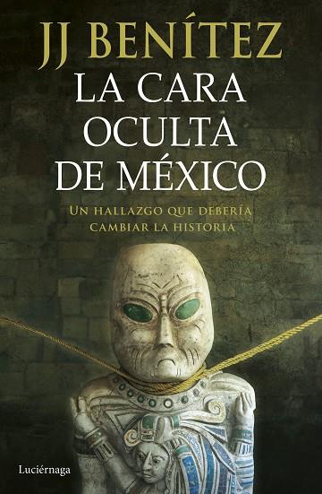 LA CARA OCULTA DE MEXICO | 9788419996428 | J. J. BENITEZ