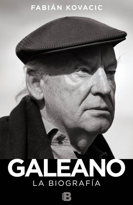 GALEANO LA BIOGRAFIA | 9788466657556 | FABIAN KOVACIC