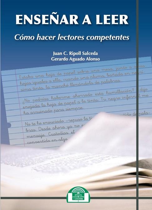 ENSEÑAR A LEER CÓMO HACER LECTORES COMPETENTES | 9788497276245 | JUAN C. RIPOLL SALCEDA & GERARDO AGUADO ALONSO
