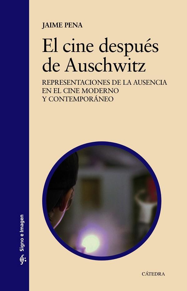 EL CINE DESPUÉS DE AUSCHWITZ | 9788437641782 | JAIME PENA