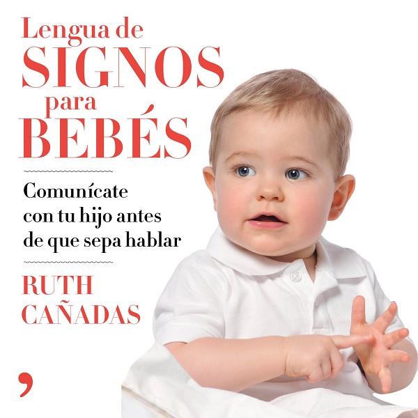 LENGUA DE SIGNOS PARA BEBES | 9788499986463 | RUTH CAÑADAS CUADRADO