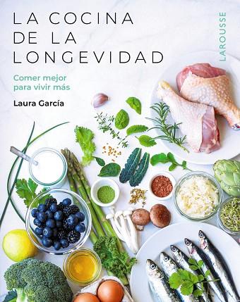 LA COCINA DE LA LONGEVIDAD | 9788410124554 | LAURA GARCIA MATILLA