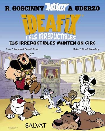 IDEAFIX I ELS IRREDUCTIBLES 04  ELS IRREDUCTIBLES MUNTEN UN CIRC | 9788469641873 | RENE GOSCINNY & CEDRIC BACCONNIER & YVES COULON & SIMON LECOCQ