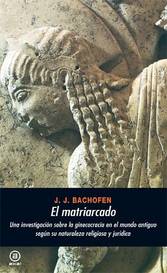 EL MATRIARCADO | 9788476001707 | BACHOFEN, JOHANN J.