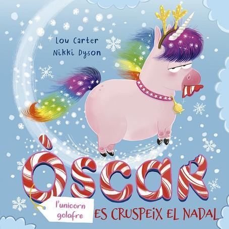 L'OSCAR L'UNICORN GOLAFRE ES CRUSPEIX EL NADAL | 9788491454960 | LOU CARTER