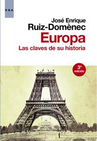 EUROPA LAS CLAVES DE SU HISTORIA | 9788490062180 | DOMENEC RUIZ, JOSE ENRIQUE