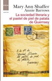 SOCIEDAD LITERARIA Y EL PASTEL DE PIEL DE PATATA DE GUERNSEY | 9788498678765 | SHAFFER, MARY ANN & BARROWS, ANNIE