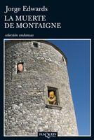 MUERTE DE MONTAIGNE, LA | 9788483832998 | EDWARDS, JORGE