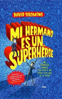 MI HERMANO ES UN SUPERHEROE | 9788427209633 | DAVID SOLOMONS