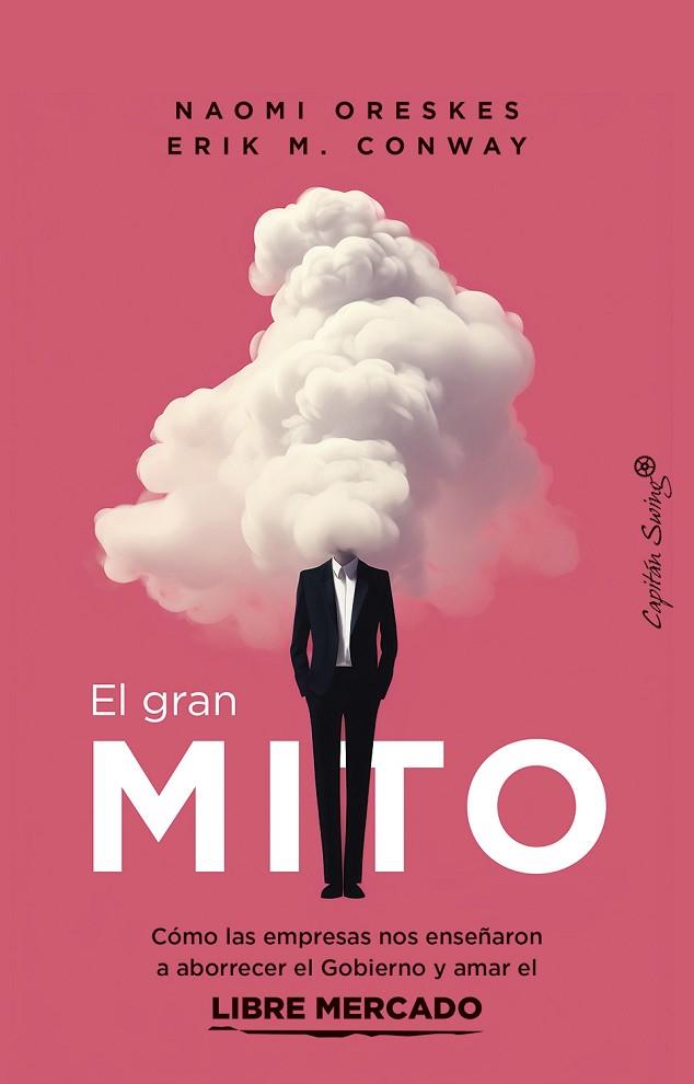 El gran mito | 9788412838886 | ERIK M. CONWAY & NAOMI ORESKES