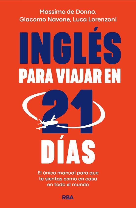 INGLES PARA VIAJAR EN 21 DÍAS | 9788411325783 | MASSIMO DE DONNO & GIACOMO NAVONE & LUCA LORENZONI