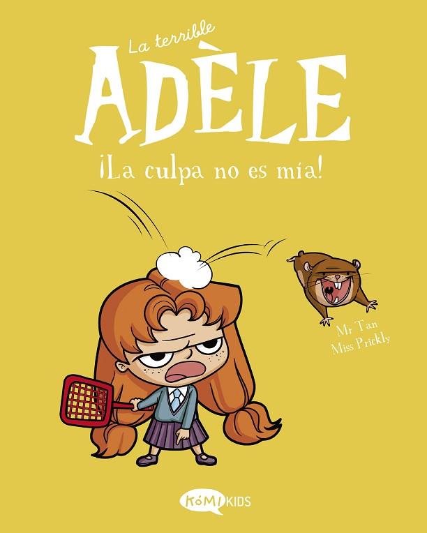 LA TERRIBLE ADELE 03 LA CULPA NO ES MIA | 9788412257144 | MR TAN & MISS PRICKLY