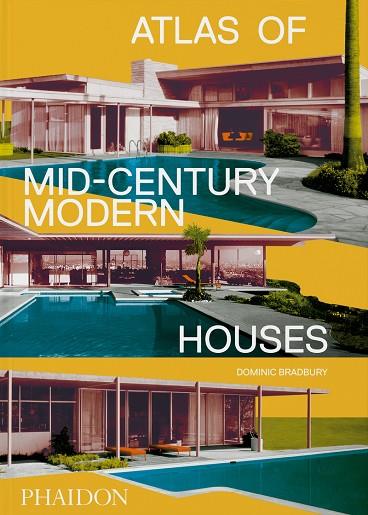 Atlas of Mid-Century Modern Houses | 9781838663391 | DOMINIC BRADBURY