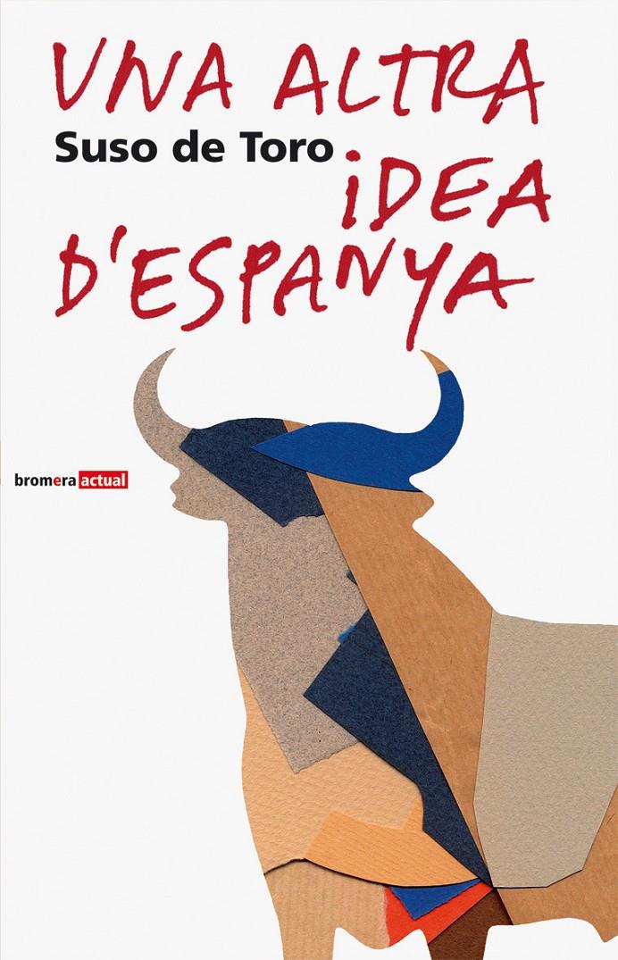 UNA ALTRA IDEA D'ESPANYA | 9788476606384 | TORO, SUSO